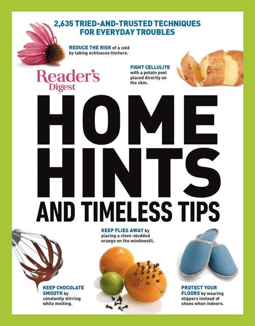 Book cover of Reader's Digest Home Hints & Timeless Tips: 2,635 Tried-and-Trusted Techniques for Everyday Troubles