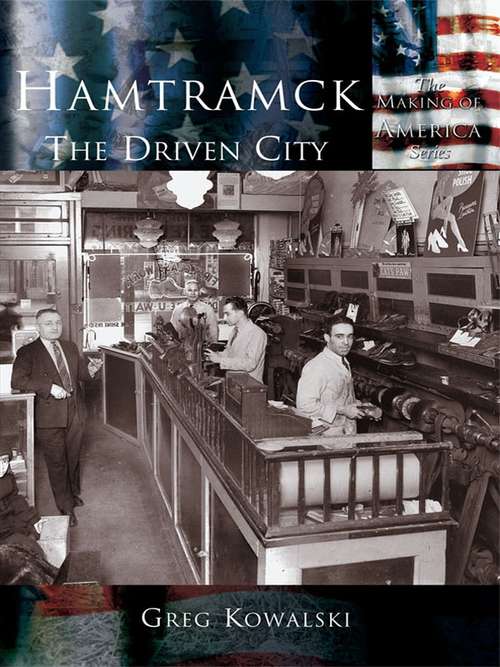 Book cover of Hamtramck: The Driven City