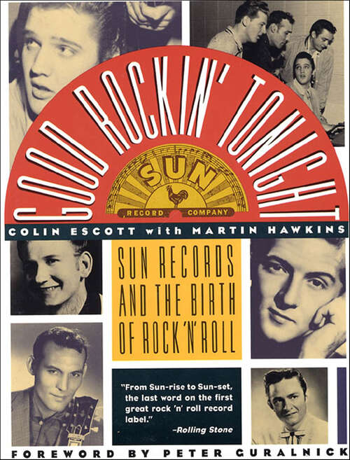 Book cover of Good Rockin' Tonight: Sun Records and the Birth of Rock 'N' Roll