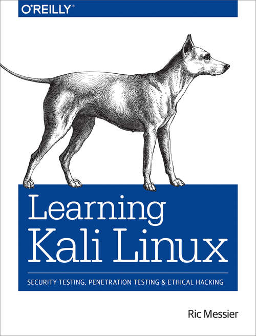 Book cover of Learning Kali Linux: Security Testing, Penetration Testing, and Ethical Hacking