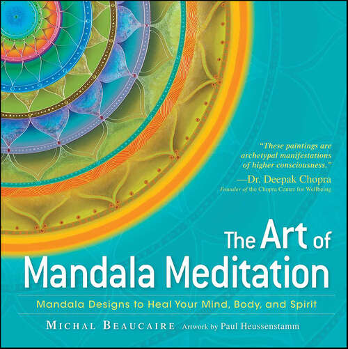 Book cover of The Art of Mandala Meditation: Mandala Designs to Heal Your Mind, Body, and Spirit