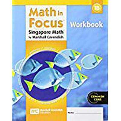 Book cover of Math in FocusTM: The Singapore Approach, Workbook, 1B