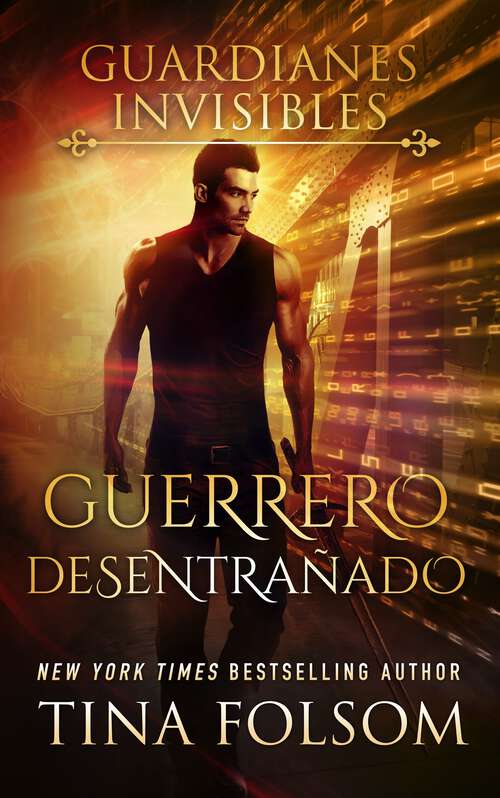 Book cover of Guerrero Desentrañado (Guardianes Invisibles)