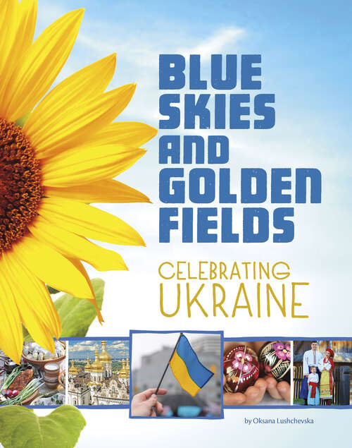 Book cover of Blue Skies and Golden Fields: Celebrating Ukraine