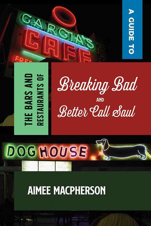 Book cover of A Guide to the Bars and Restaurants of Breaking Bad and Better Call Saul
