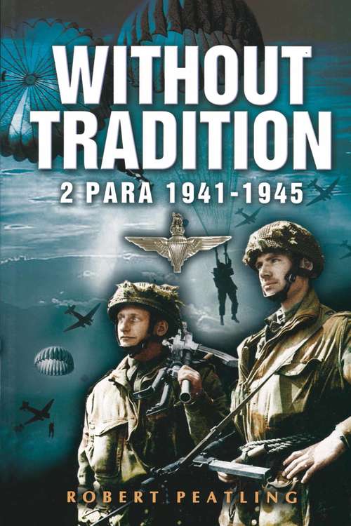 Without Tradition: 2 Para, 1941–1945