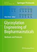 Glycosylation Engineering of Biopharmaceuticals