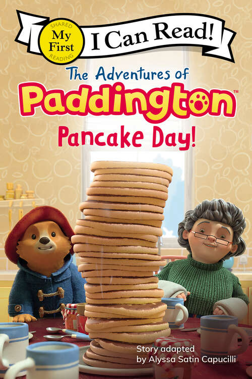 Book cover of The Adventures of Paddington: Pancake Day! (My First I Can Read)