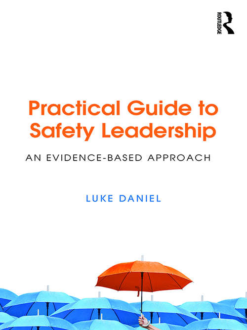 Book cover of Practical Guide to Safety Leadership: An Evidence-Based Approach