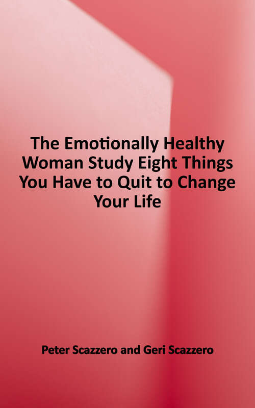 Book cover of The Emotionally Healthy Woman: Eight Things You Have to Quit to Change Your Life