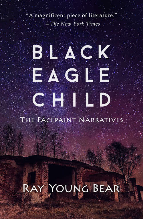 Book cover of Black Eagle Child: The Facepaint Narratives (Singular Lives Ser.)
