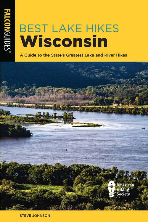 Book cover of Best Lake Hikes Wisconsin: A Guide to the State's Greatest Lake and River Hikes