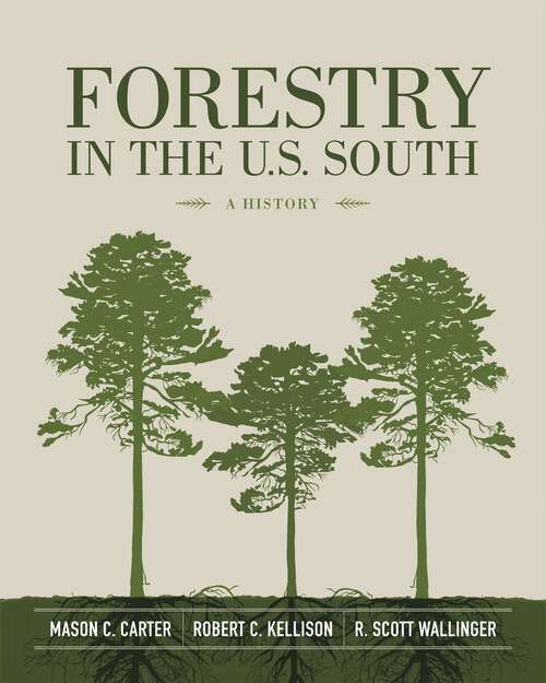 Book cover of Forestry in the U.S. South: A History