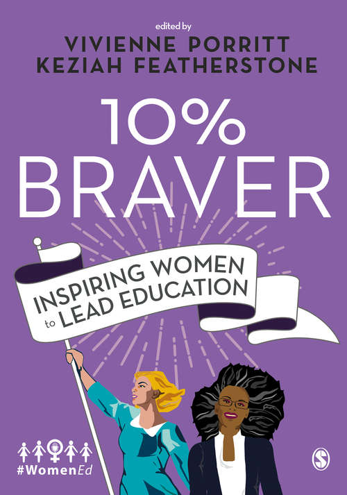 Book cover of 10% Braver: Inspiring Women to Lead Education