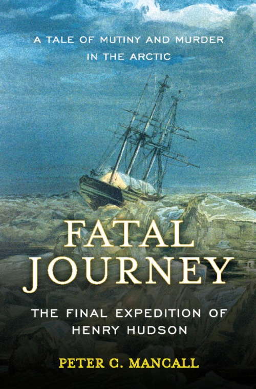Book cover of Fatal Journey: The Final Expedition of Henry Hudson