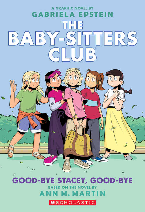 Book cover of Good-bye Stacey, Good-bye: A Graphic Novel (The Baby-Sitters Club Graphix)