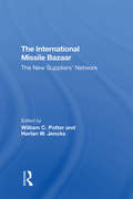 The International Missile Bazaar: The New Suppliers' Network
