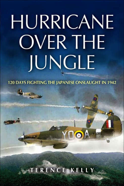 Book cover of Hurricane over the Jungle: 120 Days Fighting the Japanese Onslaught in 1942
