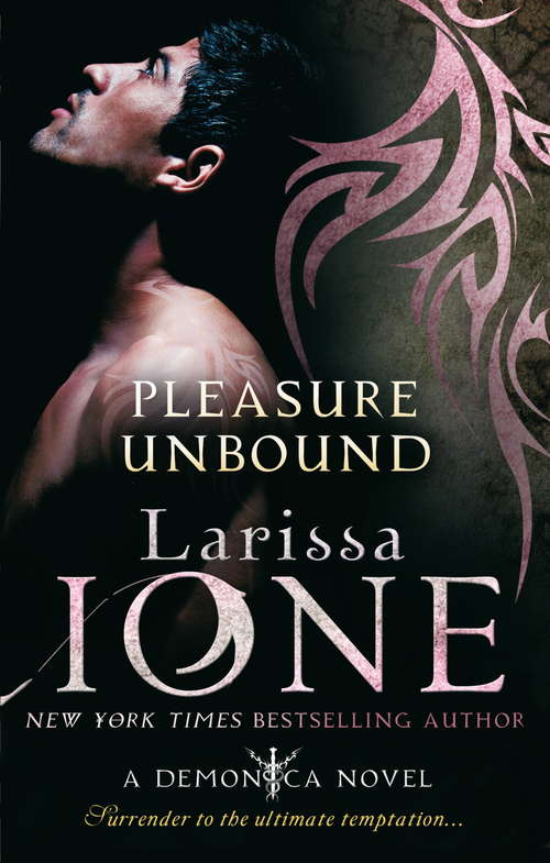 Pleasure Unbound: Number 1 in series (Demonica Novel #1)