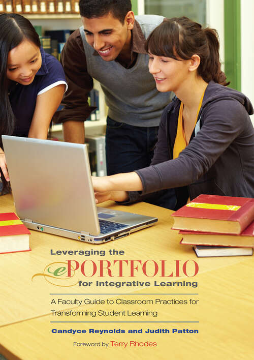 Book cover of Leveraging the ePortfolio for Integrative Learning: A Faculty Guide to Classroom Practices for Transforming Student Learning