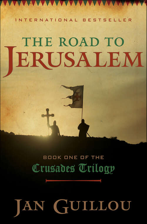Book cover of The Road to Jerusalem: Book One Of The Crusades Trilogy (Crusades Trilogy #1)