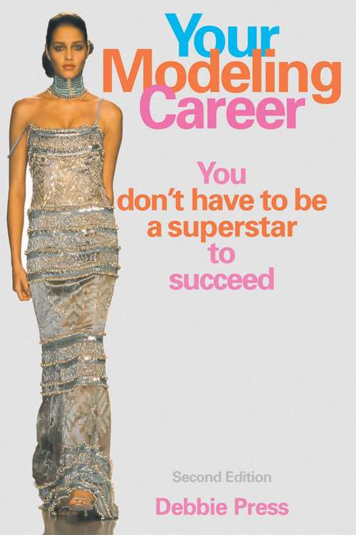 Book cover of Your Modeling Career: You Don't Have to Be a Superstar to Succeed (2)