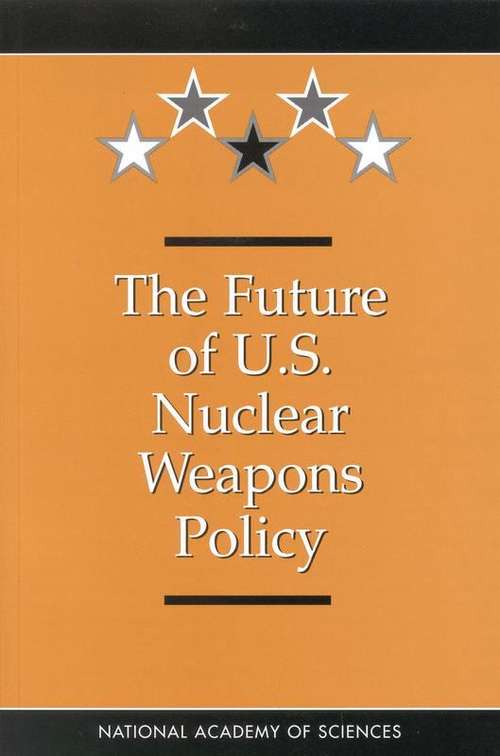 Book cover of The Future of U.S. Nuclear Weapons Policy