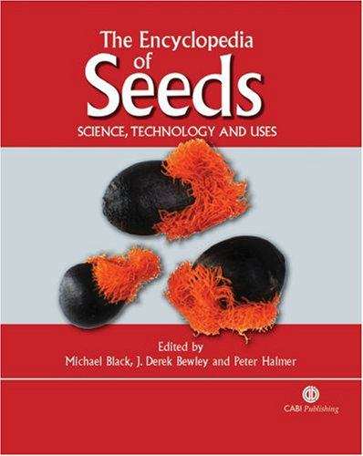 The Encyclopedia of Seeds: Science, Technology and Uses