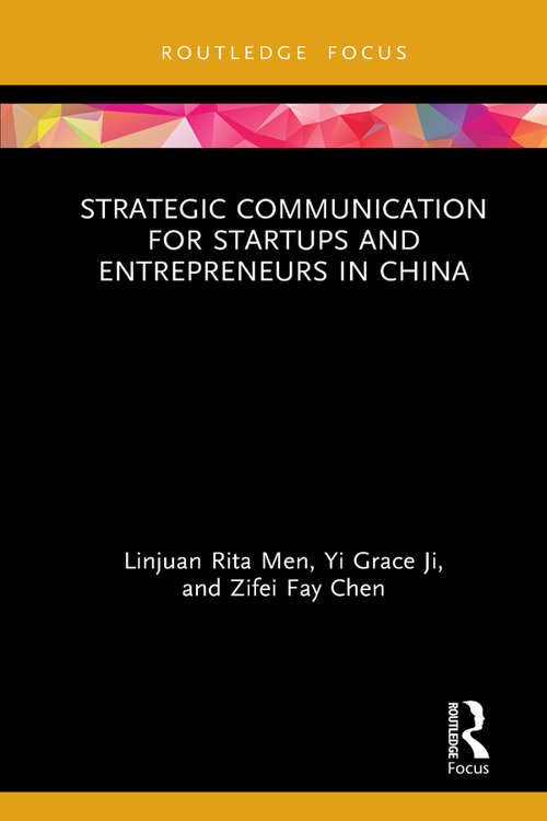 Strategic Communication for Startups and Entrepreneurs in China (Routledge Insights in Public Relations Research)