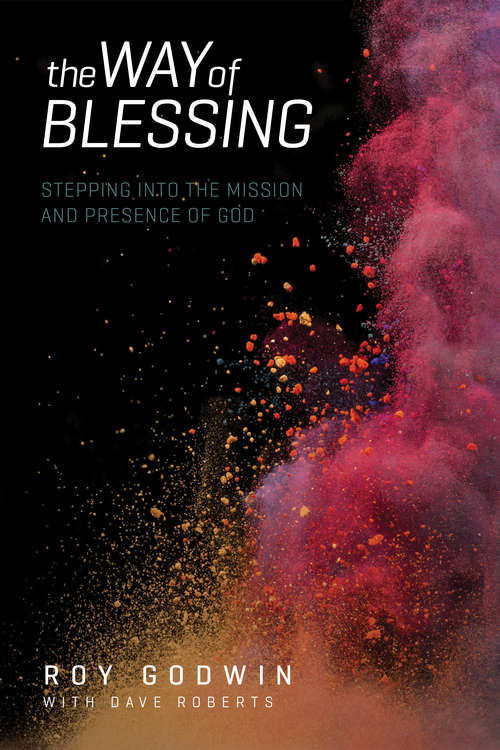 Book cover of The Way of Blessing: Stepping into the Mission and Presence of God