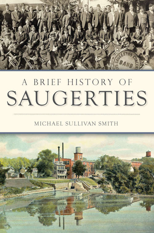 Book cover of A Brief History of Saugerties (Brief History)