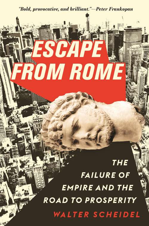 Book cover of Escape from Rome: The Failure of Empire and the Road to Prosperity (The\princeton Economic History Of The Western World Ser. #94)