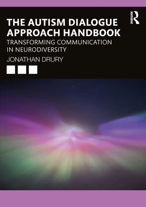 Book cover of The Autism Dialogue Approach Handbook: Transforming Communication in Neurodiversity (1)
