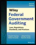 Wiley Federal Government Auditing: Laws, Regulations, Standards, Practices, and Sarbanes-Oxley