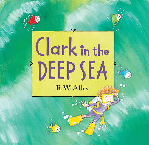 Book cover of Clark in the Deep Sea