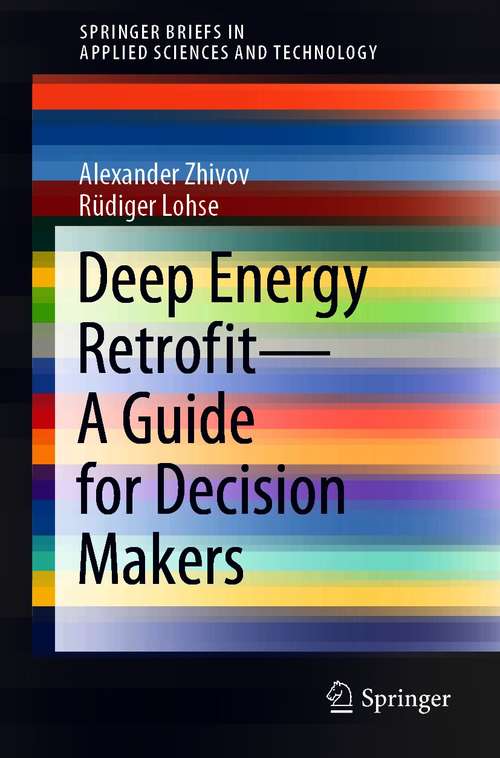 Book cover of Deep Energy Retrofit—A Guide for Decision Makers (1st ed. 2021) (SpringerBriefs in Applied Sciences and Technology)