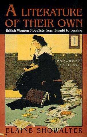 Book cover of A Literature of Their Own: British Women Novelists from Brontë to Lessing