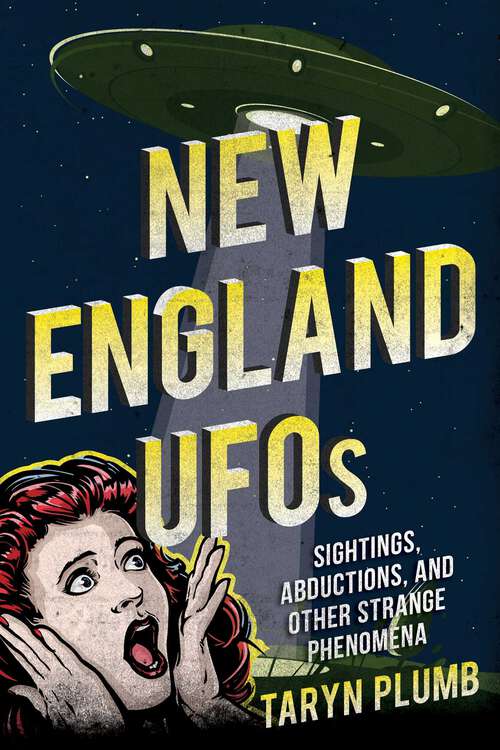 Book cover of New England UFOs: Sightings, Abductions, and Other Strange Phenomena