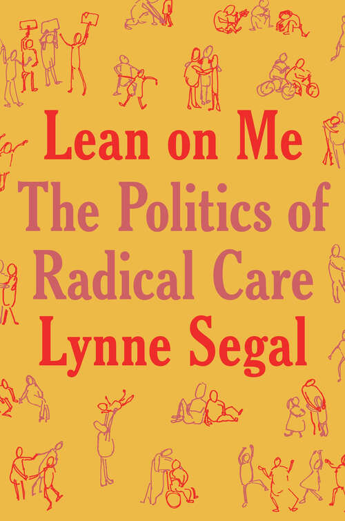 Book cover of Lean on Me: A Politics of Radical Care