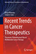 Recent Trends in Cancer Therapeutics: Plasmonic Photothermal-Based Multimodal Cancer Therapy (Materials Horizons: From Nature to Nanomaterials)
