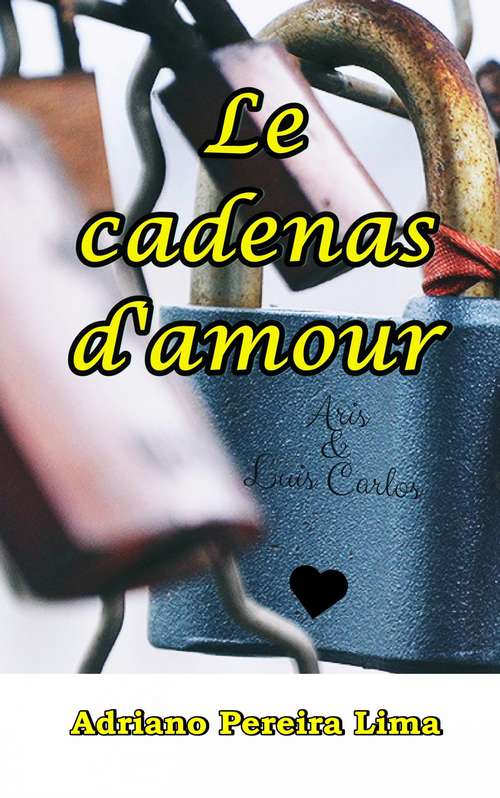 Book cover of Le cadenas d'amour