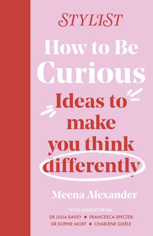Book cover of How to Be Curious: Ideas to make you think differently
