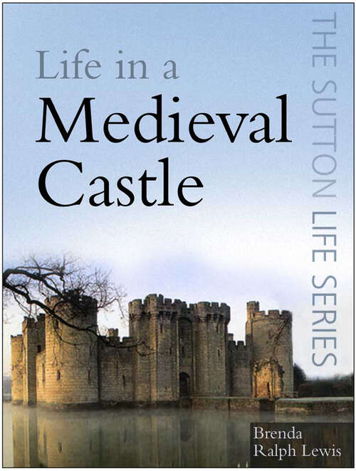 Book cover of Life in a Medieval Castle