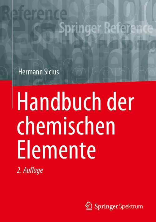 Book cover of Handbuch der chemischen Elemente (2. Aufl. 2023)