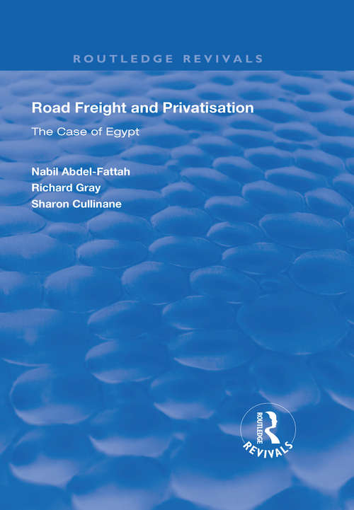 Book cover of Road Freight and Privatisation: The Case of Egypt (Routledge Revivals)
