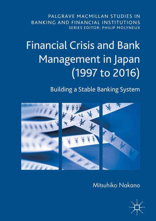 Book cover of Financial Crisis and Bank Management in Japan (1997 to #2016)