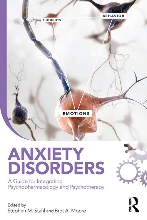 Anxiety Disorders: A Guide for Integrating Psychopharmacology and Psychotherapy (Clinical Topics in Psychology and Psychiatry)