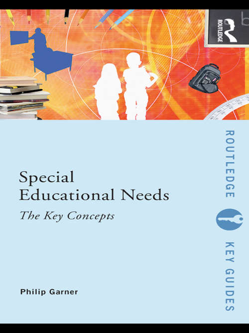 Special Educational Needs: The Key Concepts (Routledge Key Guides)