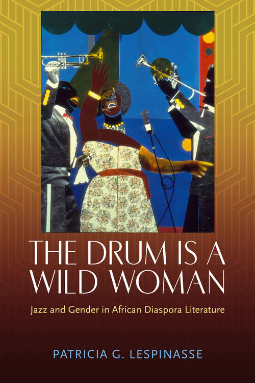 Book cover of The Drum Is a Wild Woman: Jazz and Gender in African Diaspora Literature (EPUB Single)