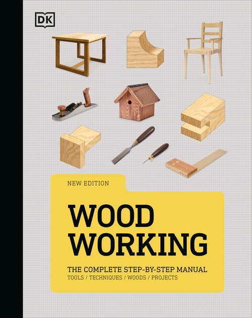 Book cover of Woodworking: The Complete Step-by-Step Manual